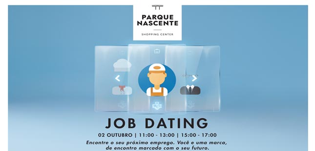 Parque Nascente promove Job Dating – Um encontro marcado com o seu futuro