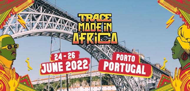 Trace Made In África revela alguns artistas que vão atuar no Porto